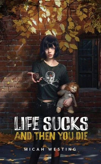 Life Sucks and then You Die