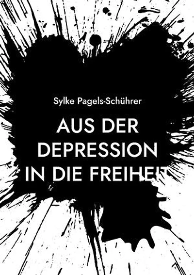 Aus der Depression in die Freiheit: Gedichte und Geschichten