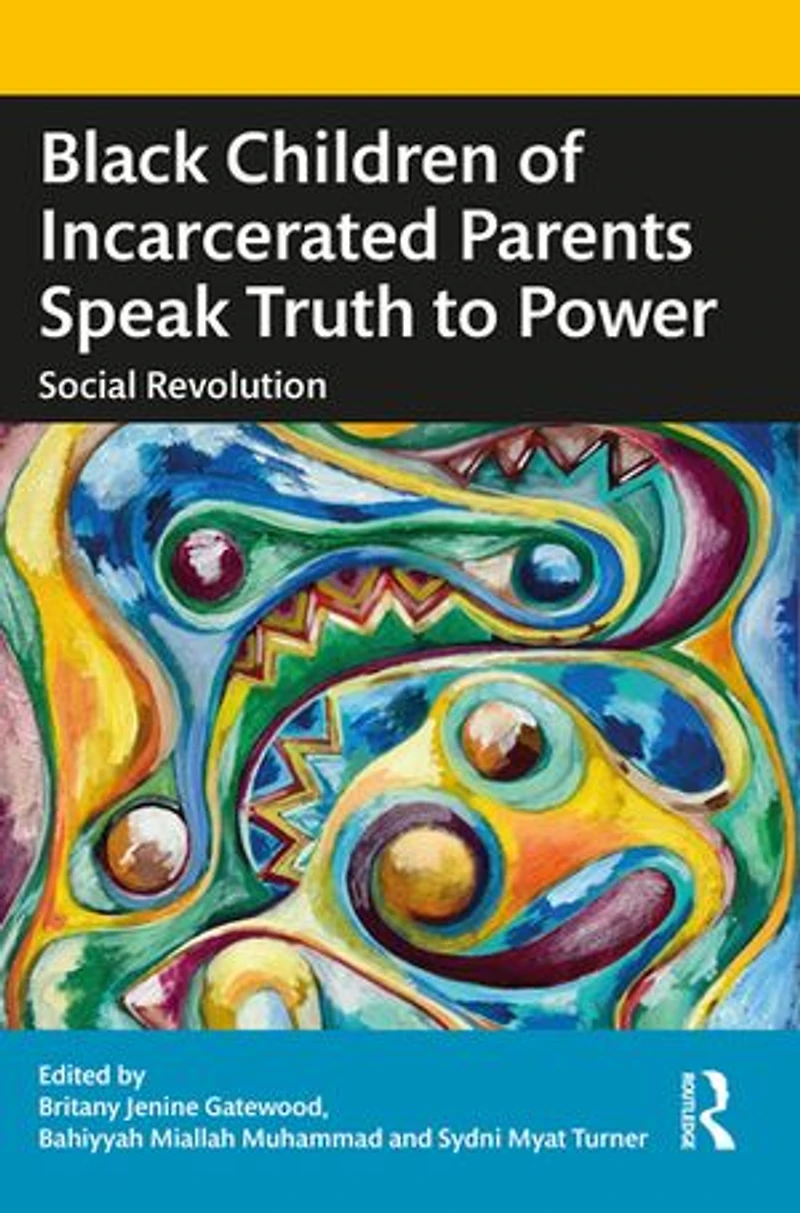 Black Children of Incarcerated Parents Speak Truth to Power: Social Revolution