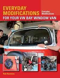 Everyday Modifications for your VW Bay Window Van: How to Make Classic Van Easier Live With and Enjoy