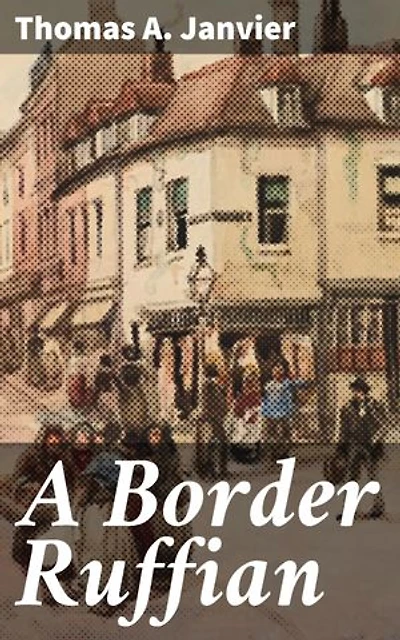 A Border Ruffian: 1891