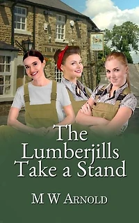 The Lumberjills Take a Stand