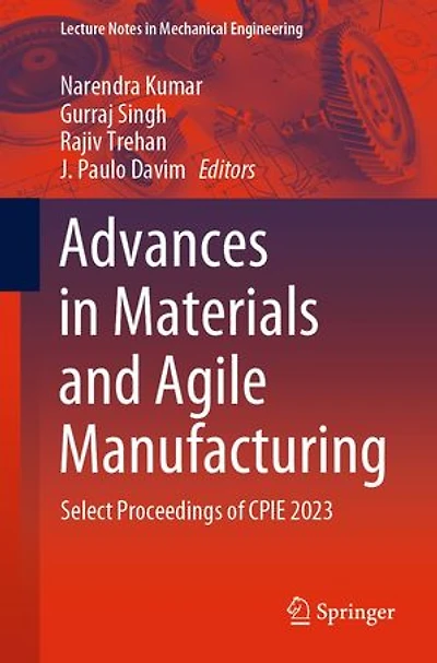 Advances Materials and Agile Manufacturing: Select Proceedings of CPIE 2023