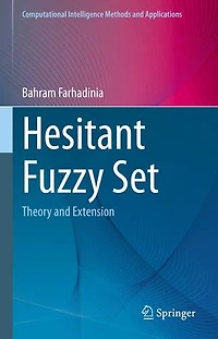 Hesitant Fuzzy Set: Theory And Extension
