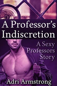A Professor's Indiscretion: Sexy Professors, #4