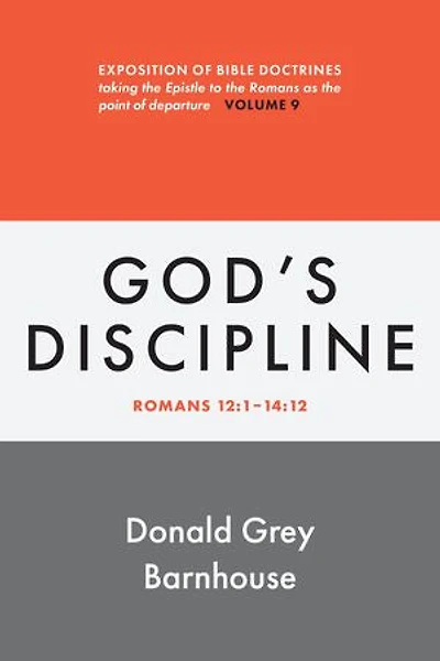 Romans, vol 9: God's Discipline: Exposition of Bible Doctrines