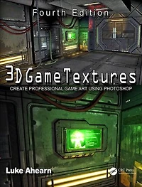 3D Game Textures: Create Professional Art Using Photoshop