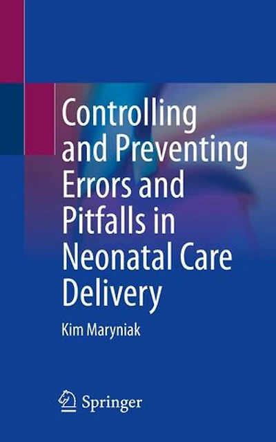 Controlling and Preventing Errors Pitfalls Neonatal Care Delivery
