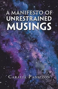 A Manifesto of Unrestrained Musings