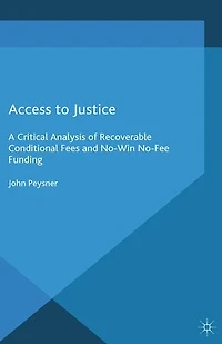 Access to Justice: A Critical Analysis of Recoverable Conditional Fees and No Win Fee Funding