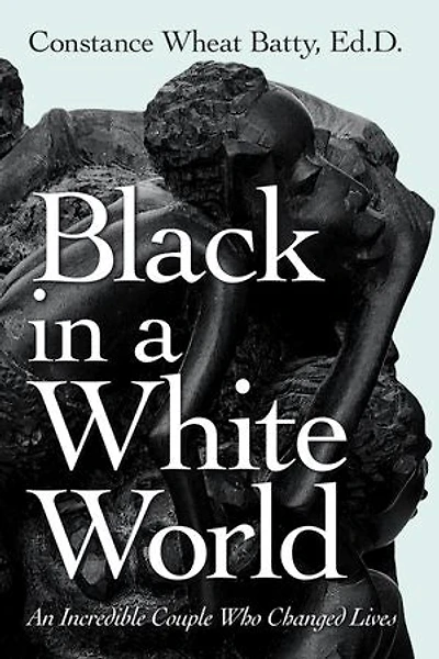 Black a White World: An Incredible Couple Who Changed Lives