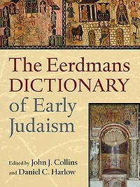 The Eerdmans Dictionary Of Early Judaism