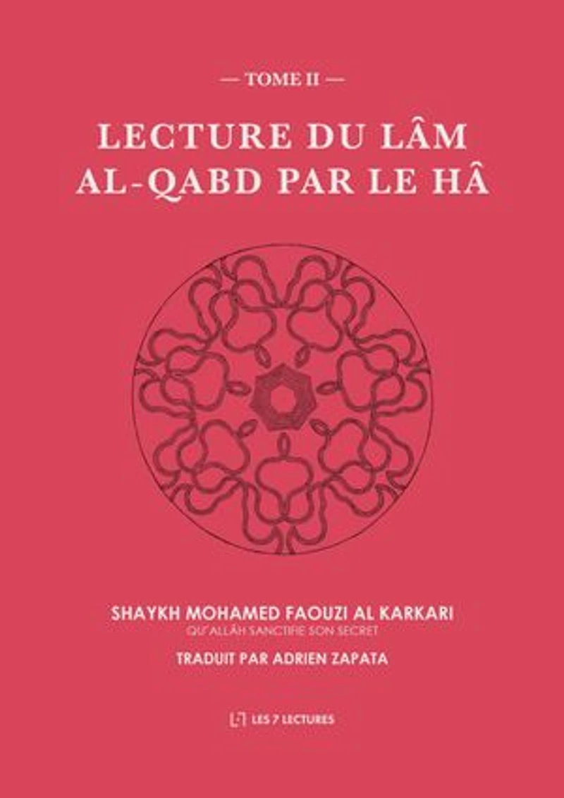 Lecture du Lâm al-Qabd par le Hâ (Tome 2)