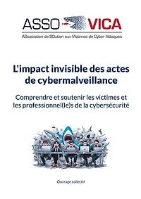 L'impact invisible des actes de cybermalveillance: Comprendre et soutenir les victimes et les professionnel(le)s de la cybersécurité