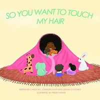SO YOU WANT TO TOUCH MY HAIR