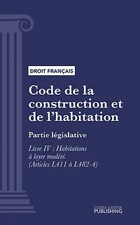 Code de la construction et de l'habitation: Partie législative - Livre IV : Habitations à loyer modéré (droit français)