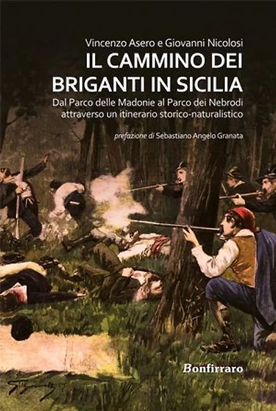 Il cammino dei briganti in Sicilia: Dal Parco delle Madonie al Parco dei Nebrodi attraverso un itinerario storico-naturalistico