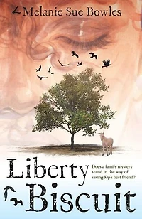 Liberty Biscuit: Does a Family Mystery Stand the Way of Saving Kip's Best Friend?