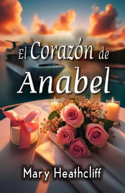 El Corazón de Anabel: Amor y Mentiras, #3