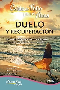 Caldo de pollo para el alma: Duelo y recuperación