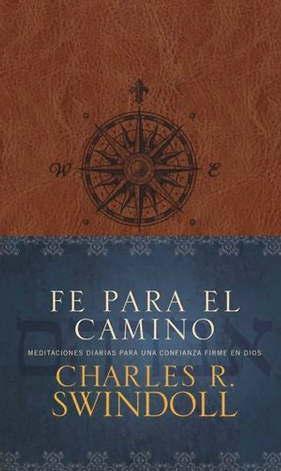 Fe para el camino: Meditaciones diarias una confianza firme en Dios