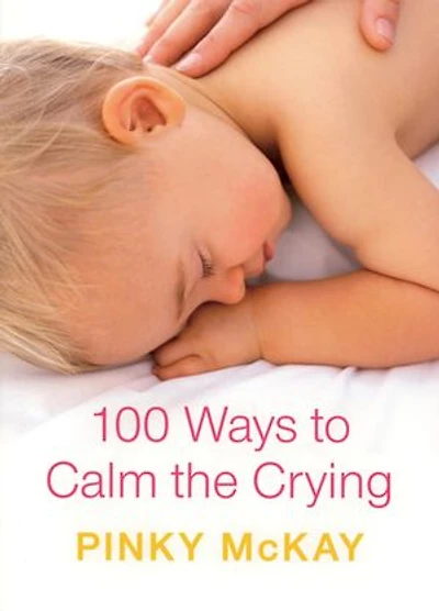 100 Ways To Calm The Crying
