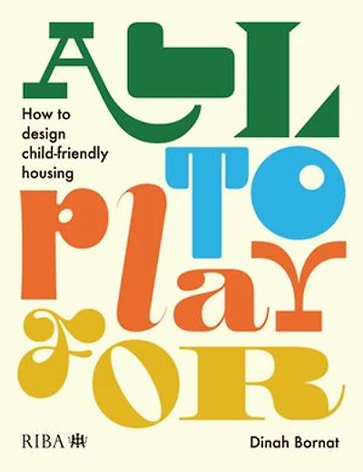 All to Play For: How design child-friendly housing