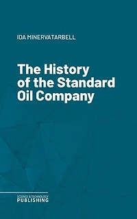 The History of the Standard Oil Company