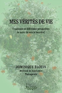 Mes vérités de vie: Conscience de différentes perspectives de votre vie vers le bien-être!