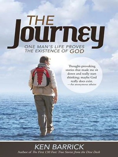the Journey: One Man's Life Proves Existence of God