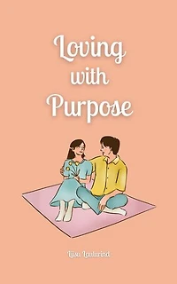 Loving with Purpose