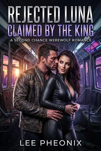 Rejected Luna Claimed by the King: A Second Chance Werewolf Romance