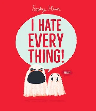 I Hate Everything!