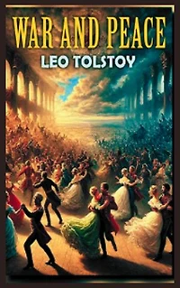 War and Peace: Experience Epic Historical Fiction
