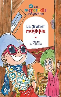 Le grenier magique (Les mercredis d'Agathe)