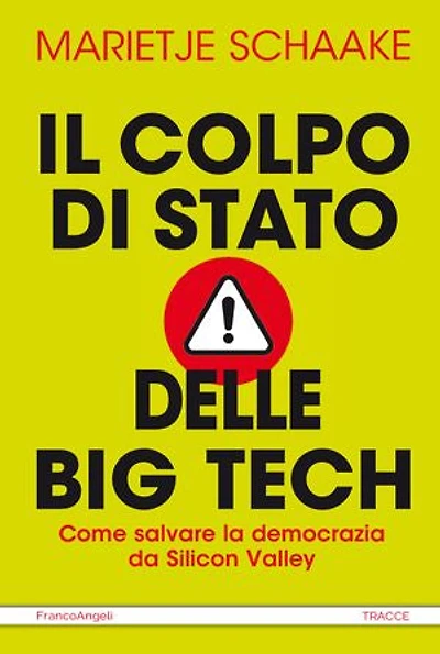 Il colpo di stato delle Big Tech: Come salvare la democrazia da Silicon Valley