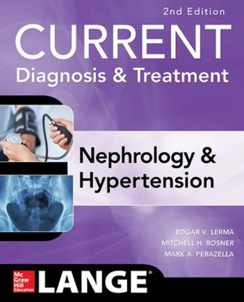CURRENT Diagnosis & Treatment Nephrology Hypertension, 2nd Edition