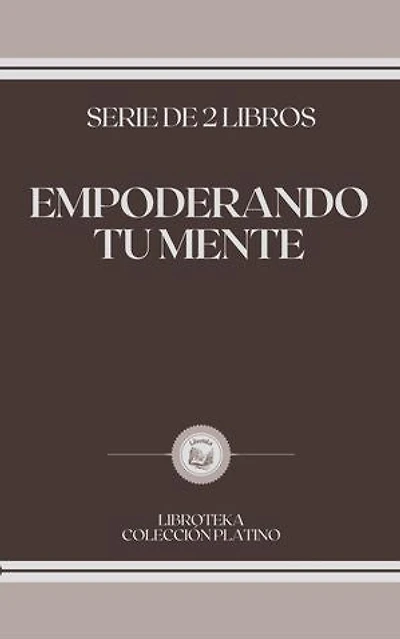 EMPODERANDO TU MENTE: serie de 2 libros