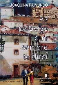 AS PALAVRAS QUE SEMPRE TE DIREI