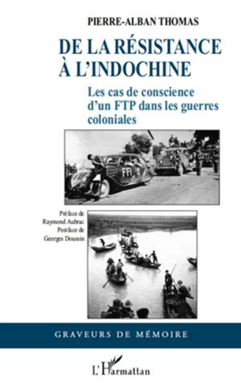 De la Résistance à l'Indochine: Les cas de conscience d'un FTP dans les guerres coloniales