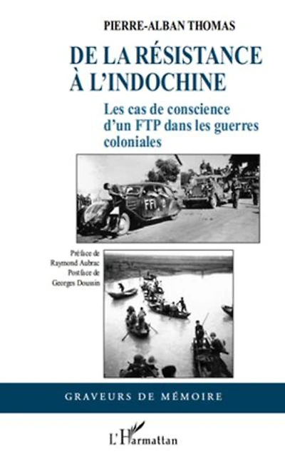 De la Résistance à l'Indochine: Les cas de conscience d'un FTP dans les guerres coloniales