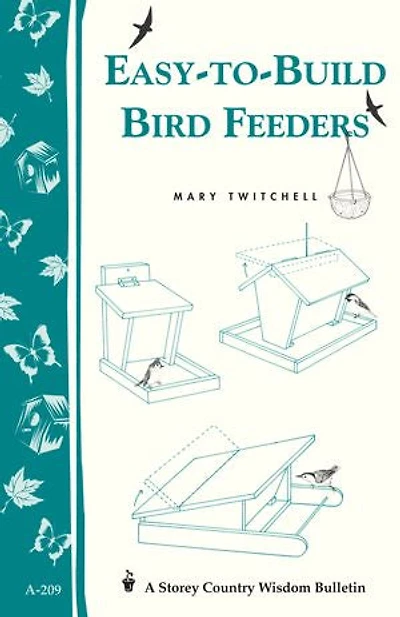 Easy-to-Build Bird Feeders: Storey's Country Wisdom Bulletin A-209