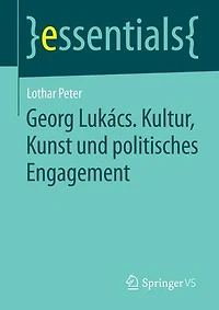 Georg Lukács. Kultur, Kunst Und Politisches Engagement
