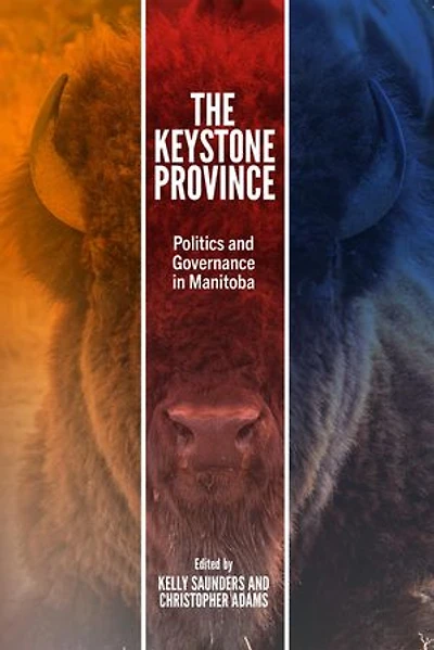 The Keystone Province: Politics and Governance Manitoba