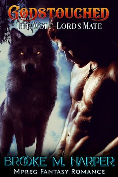 Godstouched: The Wolf-Lord's Mate: Mpreg Fantasy Romance