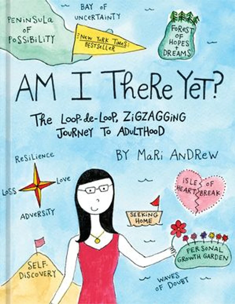 Am I There Yet?: The Loop-de-loop, Zigzagging Journey To Adulthood
