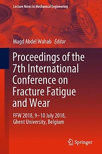 Proceedings Of The 7th International Conference On Fracture Fatigue And Wear: Ffw 2018, 9-10 July Ghent University, Belgium
