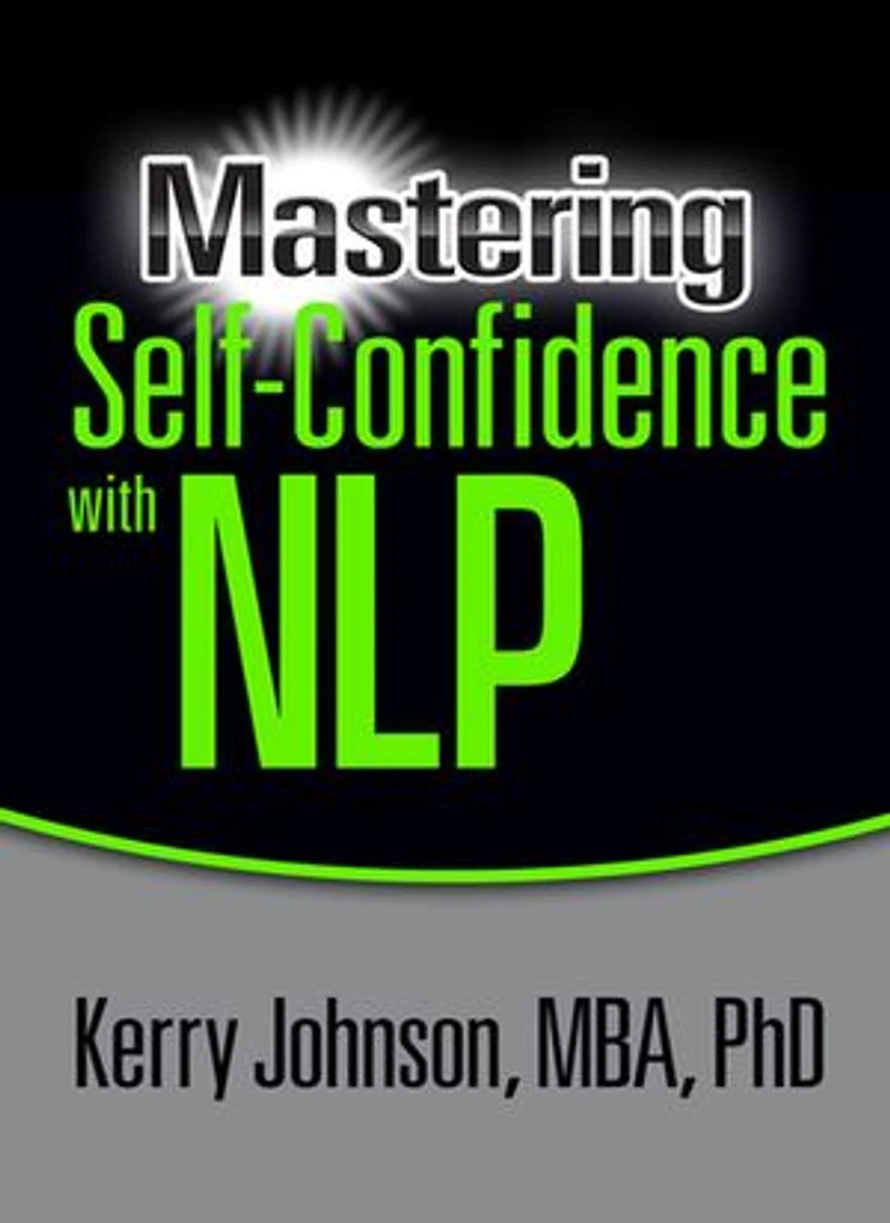 Mastering Self-confidence With Nlp