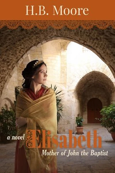 Elisabeth: Mother of John the Baptist