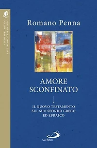Amore sconfinato: Il Nuovo Testamento sul suo sfondo greco ed ebraico